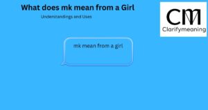 mk mean from a girl