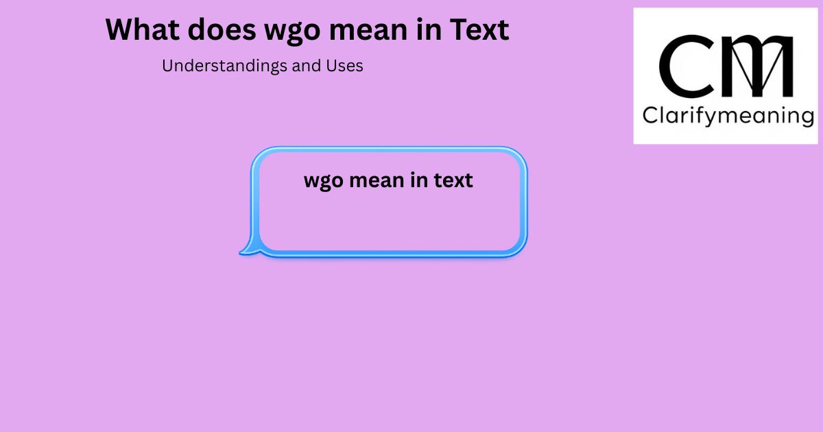 wgo mean in text